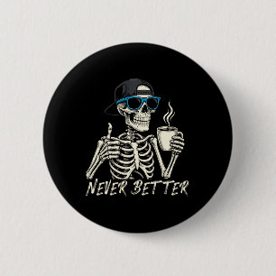 Nooit Beter Skeleton Koffie Halloween T-shirt Mann Ronde Button 5,7 Cm