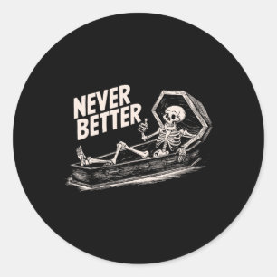 Nooit betere skelet T-shirt voor mannen vrouwen Ronde Sticker