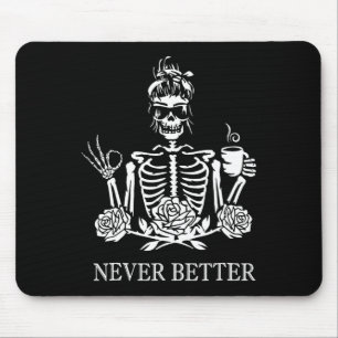 Nooit betere skeletvrouwen Drink koffievrede Muismat