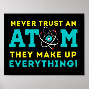 Nooit een Atom vertrouwen, ze maken alles op Poster
