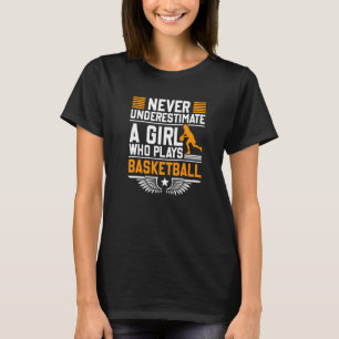 Nooit een meisje onderschatten dat Basketball Fa s T-shirt