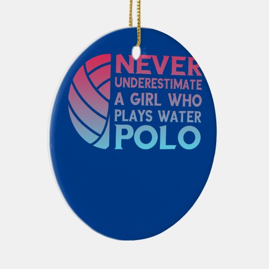 Nooit een meisje onderschatten dat waterpoo speelt keramisch ornament (Rechts)