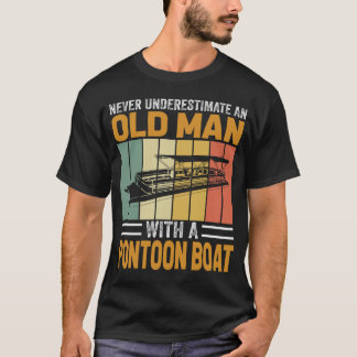 nooit een oud man onderschatten met een pontoon bo t-shirt