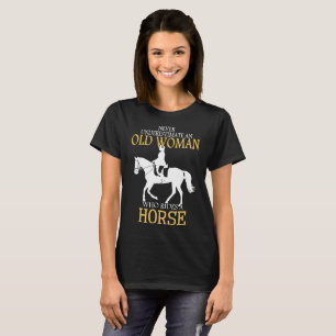nooit een oud vrouwtje paard t-shirt onderschatten