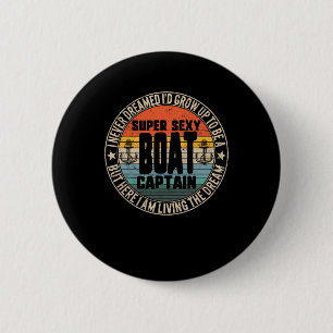Nooit Gedroomd Om Een Super Y Bootkapitein Te Zijn Ronde Button 5,7 Cm