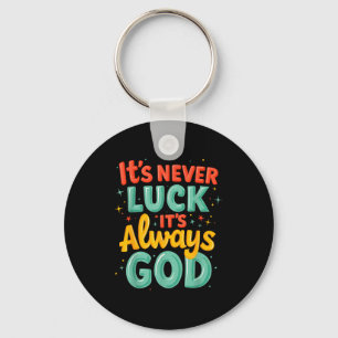 Nooit Geluk Altijd God Helder Moedig Christelijke Sleutelhanger