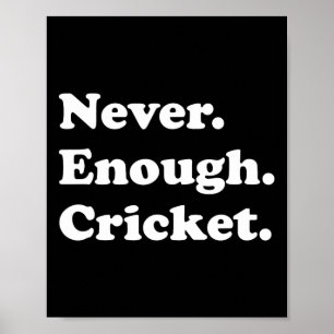 Nooit Genoeg Cricket Grappige Cricket Poster