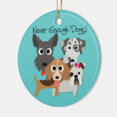 Nooit genoeg honden keramisch ornament (Links)