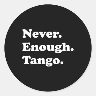 Nooit genoeg Tango Funny Tango Dansen Tango Dans Ronde Sticker