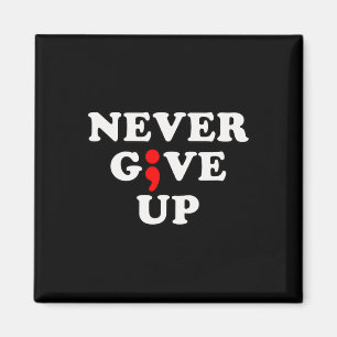 Nooit het Suicide Awareness Semicolon opgeven Magneet