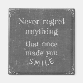 Nooit iets berouwen magneet