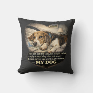 Nooit iets slechts zeggen over mijn hond...Of ande Kussen