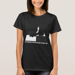 Nooit je zet aankondigen voordat je hem doet t-shirt