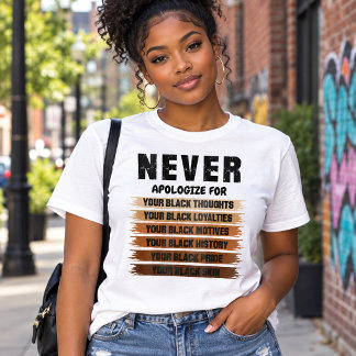 Nooit je zwartheid verontschuldigen Empowerment  T-shirt