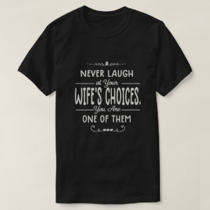 Nooit lachen bij de keuzen van de vrouw t-shirt