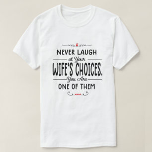 Nooit lachen bij de keuzen van de vrouw t-shirt