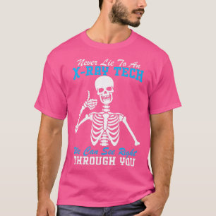 Nooit liegen tegen een Röntgentechnicus Funny radi T-shirt