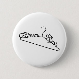 Nooit meer Hanger Roe v. Wade Pro-Choice Ronde Button 5,7 Cm