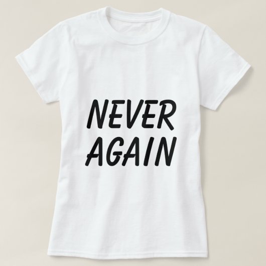 Nooit meer Typografie Slogan T-shirt (Design voorkant)