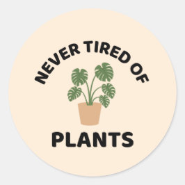 Nooit moe van planten grappig plant ronde sticker