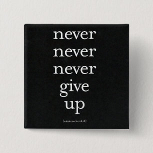 Nooit, nooit opgeven vierkante button 5,1 cm