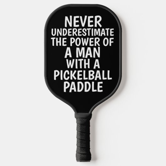 NOOIT ONDERSCHATTING EEN MAN PICKLEBALL PADDLES (Voorkant)
