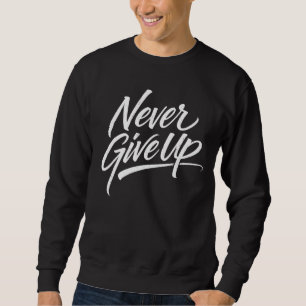 Nooit Opgeven – Hand Lettered Calligrafie Trui