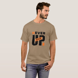 Nooit Opgeven Inspirerende Motiverende Citat T-Shi T-shirt