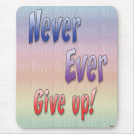 Nooit opgeven muismat
