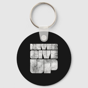 nooit opgeven nieuwigheidcitaten Graphic Sleutelhanger