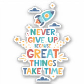 Nooit opgeven omdat het tijd kost sticker (Voorkant)