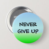 NOOIT OPGEVEN RONDE BUTTON 7,6 CM (Voorkant /achterkant)