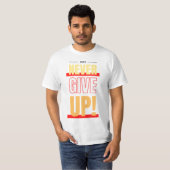 Nooit opgeven t-shirt (Voorkant volledig)