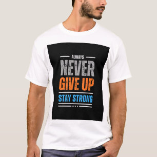 Nooit opgeven" T-shirt ontwerp