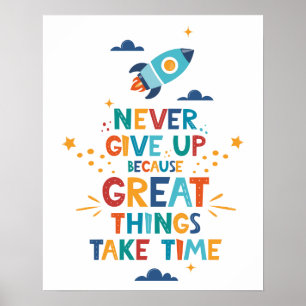 Nooit Opgeven Want Grote Dingen Kosten Tijd Poster
