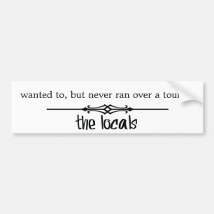Nooit over een toerist gelopen bumpersticker