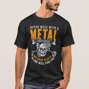 Nooit Rotzooi Met Een Metaaldetector Schatjacht Me T-shirt