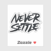 Nooit Settle Sticker (Vel)