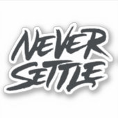 Nooit Settle Sticker (Voorkant)