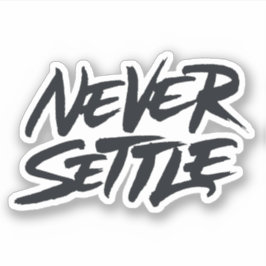 Nooit Settle Sticker