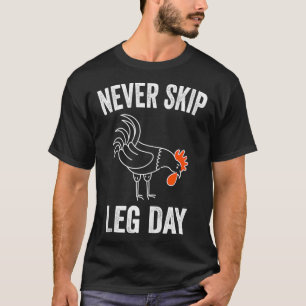Nooit Skip Been Dag Grappige Gym Workout Benen Spi T-shirt