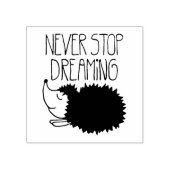 Nooit stoppen met dromen 	rubberstempel (Afrduk)