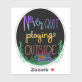 Nooit stoppen met spelen buiten Sticker (Vel)