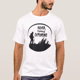 Nooit stoppen met verkennen t-shirt