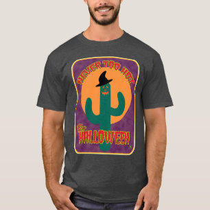Nooit te heet Halloween Grappige Cactus Art T-shirt