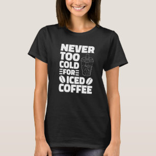 Nooit te koud voor gehakt koffie Drink koffie T-shirt