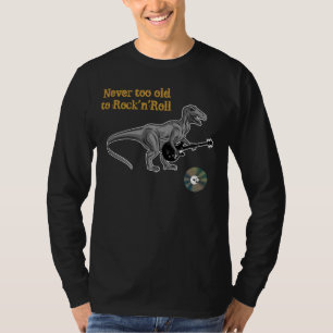 Nooit te oud om 'n' Roll T-Shirt te roteren