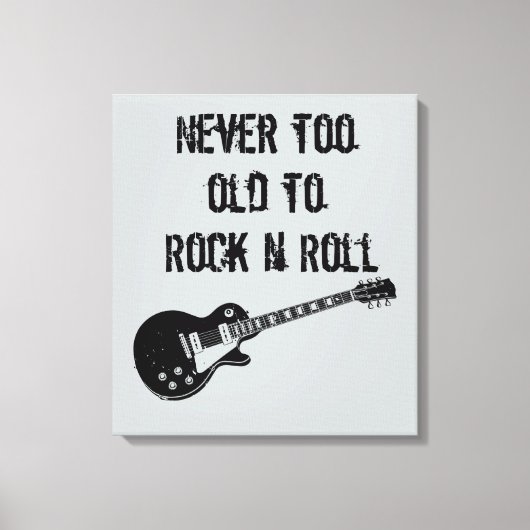 Nooit te oud om N Roll te roteren Canvas Afdruk (Voorkant)
