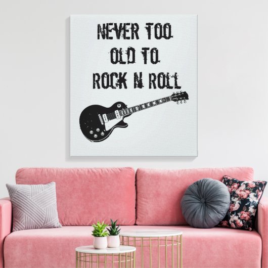 Nooit te oud om N Roll te roteren Canvas Afdruk (Insitu (Woonkamer))