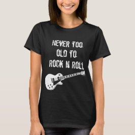 Nooit te oud om N Roll te roteren (donker) T-shirt